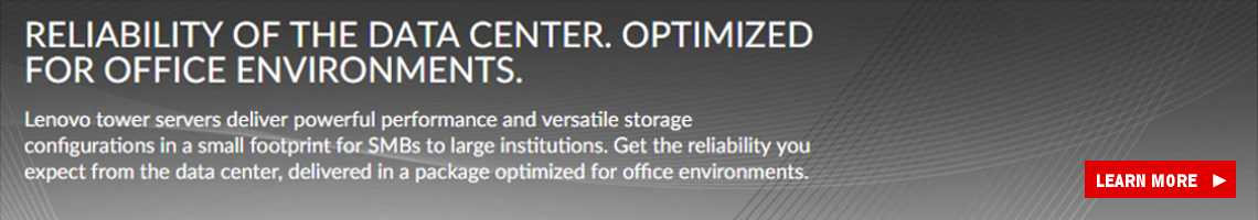 Enterprise-class, outstanding value. ThinkServer products.